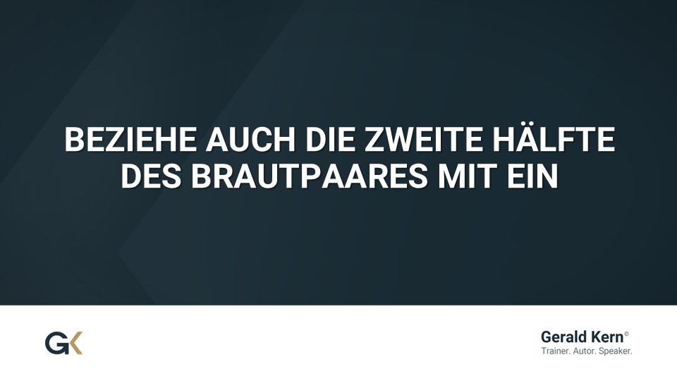 Präsentationsfolie mit der Kernbotschaft: Beziehe auch die zweite Hälfte des Brautpaares mit ein – Tipp für humorvolle und ausgewogene Trauzeugenreden von Gerald Kern